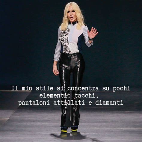 citazioni famose donatella versace|Frasi Celebri di Donatella Versace.